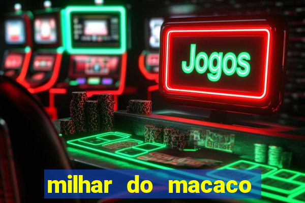 milhar do macaco que mais saem no jogo do bicho